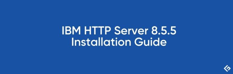 IBM HTTP Server 8.5.5 Linux上的安装指南 [逐步]