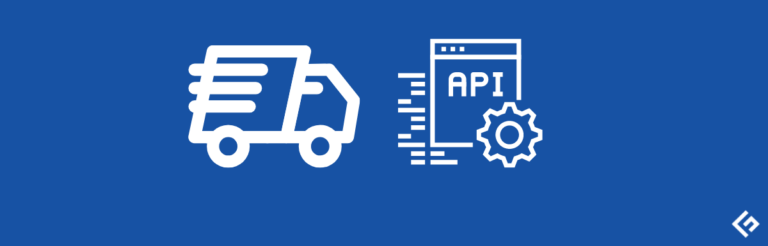 5个最佳的运输API，为您的业务节省时间和金钱